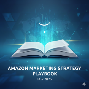 Amazon Marketing Strategy Playbook for 2026